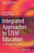 Integrated Approaches to Stem Education: An International Perspective by Judy Anderson