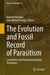 The Evolution and Fossil Record of Parasitism: Coevolution and Paleoparasitological Techniques by Kenneth De Baets