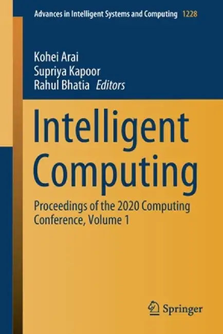 Intelligent Computing: Proceedings of the 2020 Computing Conference, Volume 1 by Kohei Arai