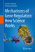 Mechanisms of Gene Regulation: How Science Works by Carsten Carlberg