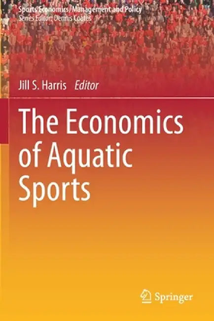 The Economics of Aquatic Sports by Jill S. Harris