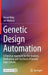 Genetic Design Automation: A Practical Approach for the Analysis, Verification and Synthesis of Genetic Logic Circuits by Hasan Baig