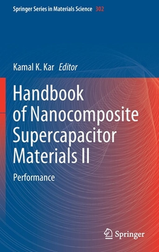 Handbook of Nanocomposite Supercapacitor Materials II: Performance by Kamal K. Kar
