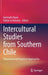 Intercultural Studies from Southern Chile: Theoretical and Empirical Approaches by Gertrudis Payàs