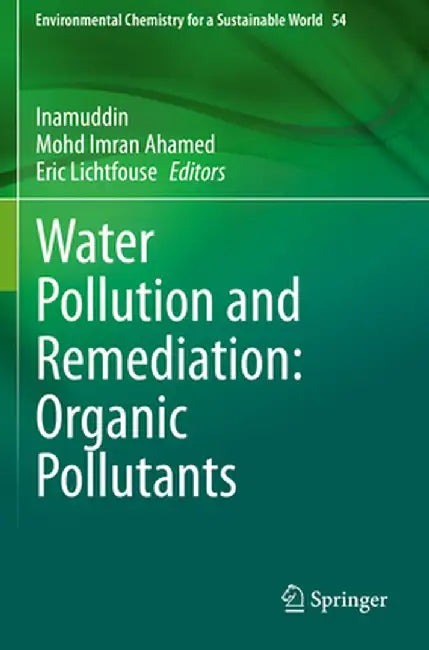 Water Pollution and Remediation: Organic Pollutants by Inamuddin