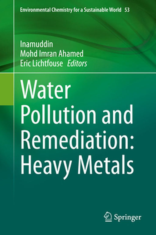 Water Pollution and Remediation: Heavy Metals by Inamuddin