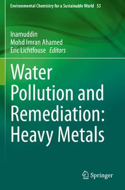 Water Pollution and Remediation: Heavy Metals by Inamuddin