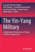 The Yin-Yang Military: Ambidextrous Perspectives on Change in Military Organizations by Jacqueline Heeren-Bogers