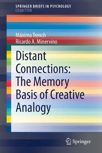 Distant Connections: The Memory Basis of Creative Analogy by Máximo Trench