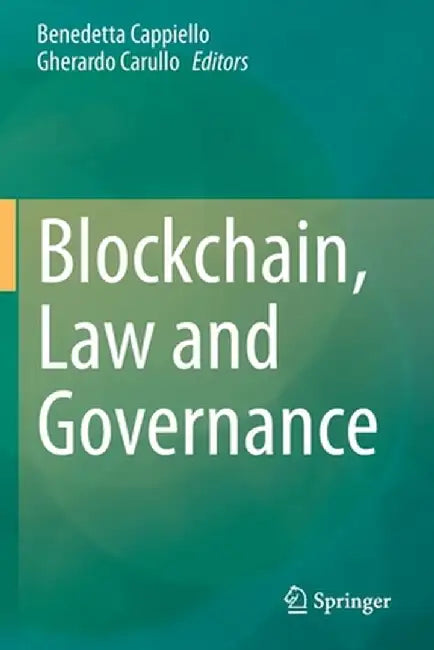 Blockchain, Law and Governance by Benedetta Cappiello