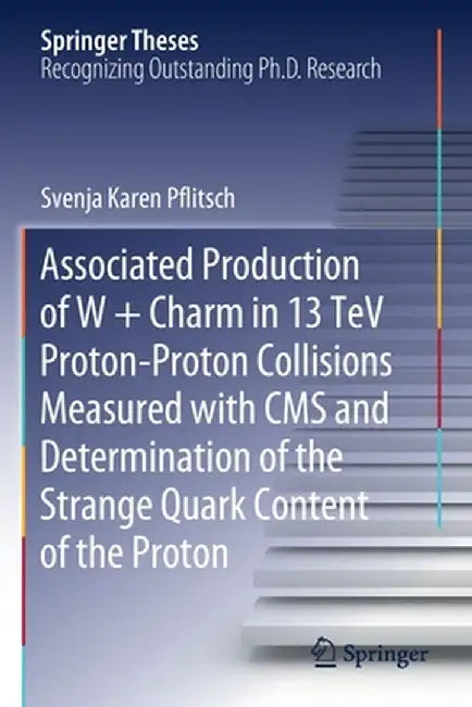 Associated Production of W + Charm in 13 TeV Proton-Proton Collisions Measured with CMS and Determination of the Strange Quark Content of the Proton by Svenja Karen Pflitsch