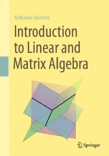 Introduction to Linear and Matrix Algebra by Nathaniel Johnston