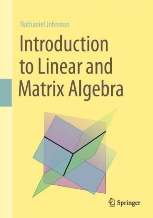 Introduction to Linear and Matrix Algebra by Nathaniel Johnston