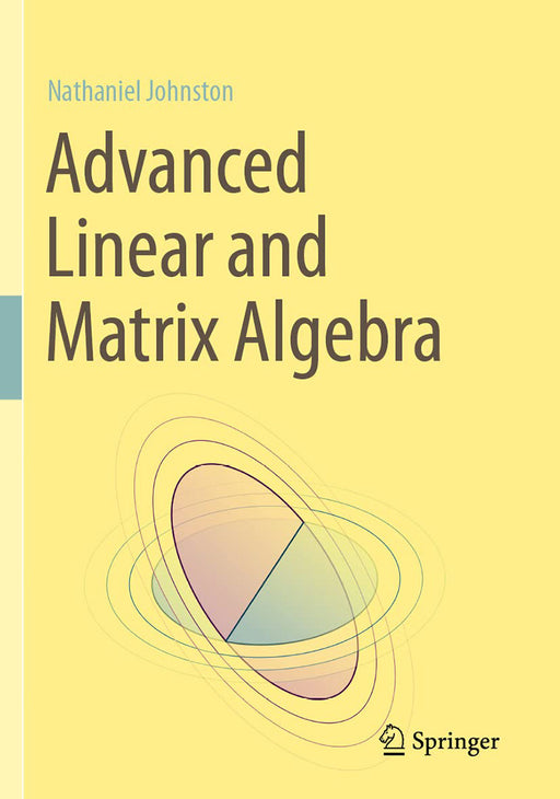 Advanced Linear and Matrix Algebra by Johnston/Nathaniel