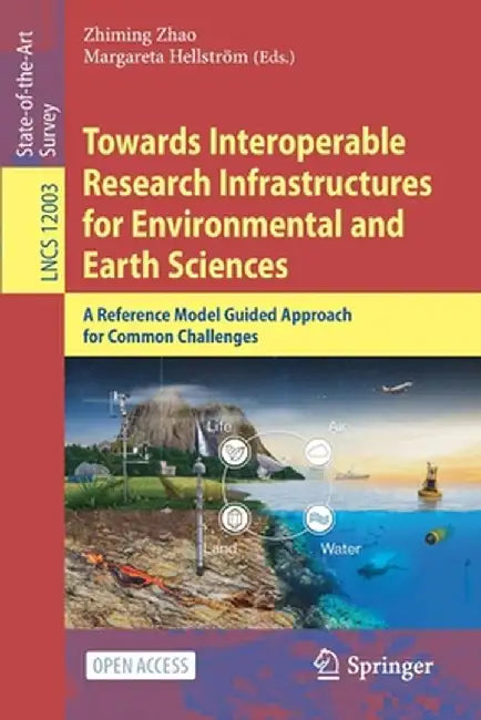 Towards Interoperable Research Infrastructures for Environmental and Earth Sciences: A Reference Model Guided Approach for Common Challenges by Zhiming Zhao