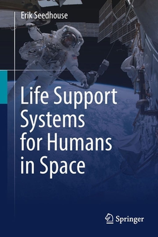 Life Support Systems for Humans in Space by Seedhouse, Erik