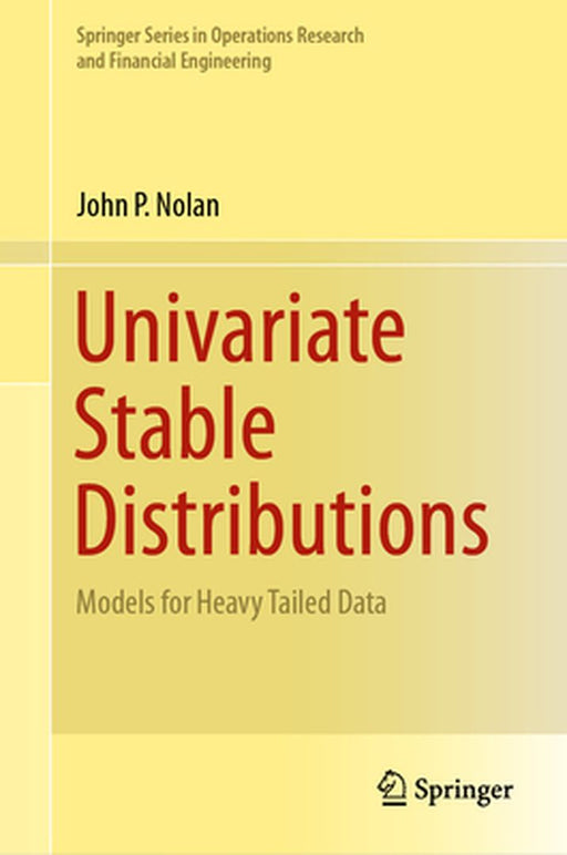 Univariate Stable Distributions Models for Heavy Tailed Data by Nolan