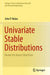 Univariate Stable Distributions: Models for Heavy Tailed Data by Nolan, John P.