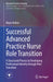 Successful Advanced Practice Nurse Role Transition: A Structured Process to Developing Professional Identity Through Role Transition by Maria Kidner