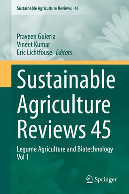 Sustainable Agriculture Reviews 45: Legume Agriculture and Biotechnology Vol 1 by Praveen Guleria