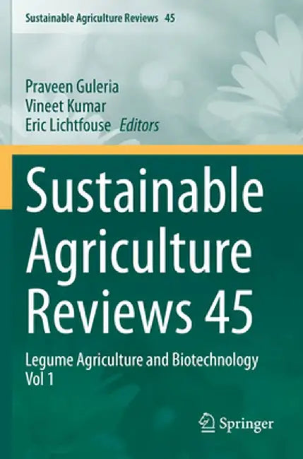 Sustainable Agriculture Reviews 45: Legume Agriculture and Biotechnology Vol 1 by Praveen Guleria