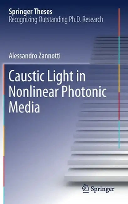 Caustic Light in Nonlinear Photonic Media by Alessandro Zannotti