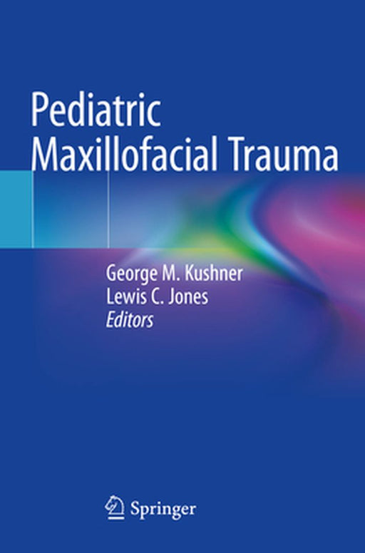 Pediatric Maxillofacial Trauma by George M. Kushner