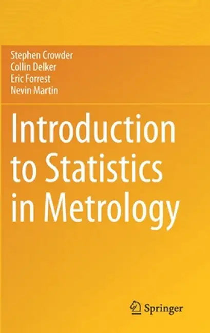 Introduction to Statistics in Metrology by Stephen Crowder