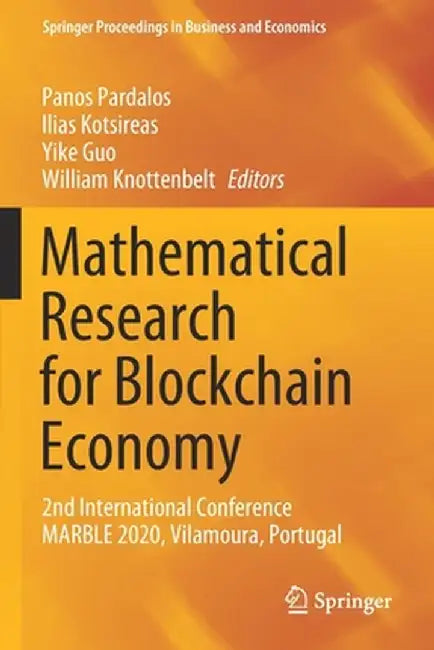 Mathematical Research for Blockchain Economy: 2nd International Conference Marble 2020, Vilamoura, Portugal by Panos Pardalos