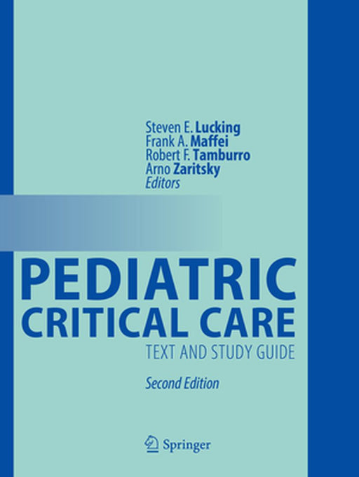 Pediatric Critical Care: Text and Study Guide by Steven E. Lucking