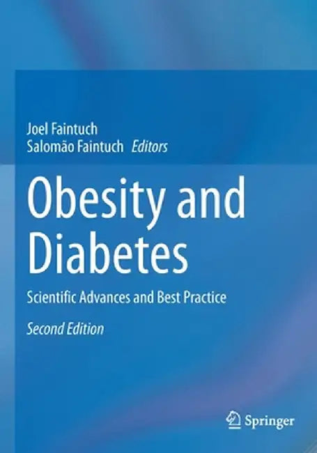 Obesity and Diabetes: Scientific Advances and Best Practice by Joel Faintuch