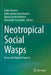 Neotropical Social Wasps: Basic and Applied Aspects by Fabio Prezoto