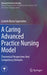 A Caring Advanced Practice Nursing Model: Theoretical Perspectives and Competency Domains by Lisbeth Maria Fagerström