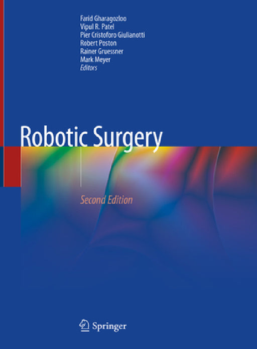 Robotic Surgery by Farid Gharagozloo, Vipul R. Patel, Pier Cristoforo Giulianotti