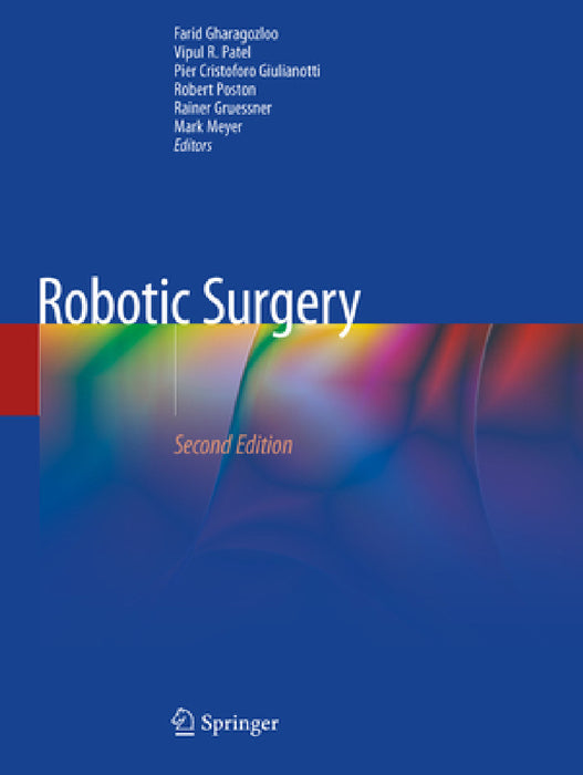 Robotic Surgery by Farid Gharagozloo, Vipul R. Patel, Pier Cristoforo Giulianotti