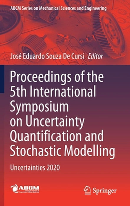 Proceedings of the 5th International Symposium on Uncertainty Quantification and Stochastic Modelling: Uncertainties 2020 by José Eduardo Souza de Cursi
