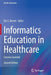 Informatics Education in Healthcare: Lessons Learned by Eta S. Berner