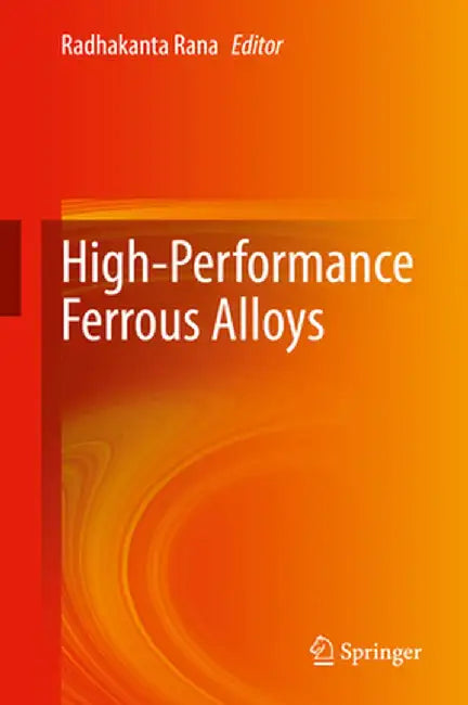 High-Performance Ferrous Alloys by Radhakanta Rana