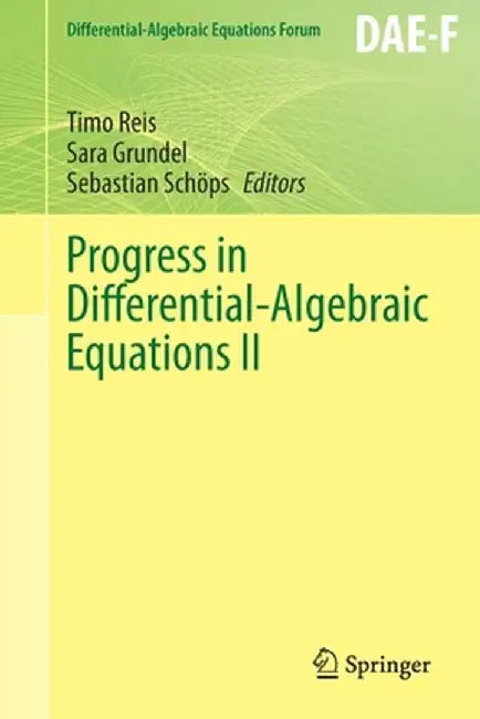 Progress in Differential-Algebraic Equations II by Timo Reis