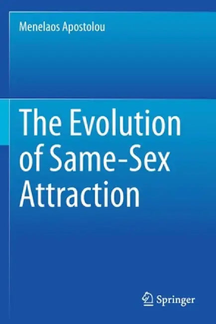 The Evolution of Same-Sex Attraction by Menelaos Apostolou