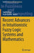 Recent Advances in Intuitionistic Fuzzy Logic Systems and Mathematics by Said Melliani
