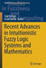 Recent Advances in Intuitionistic Fuzzy Logic Systems and Mathematics by Said Melliani