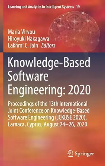 Knowledge-Based Software Engineering: 2020: Proceedings of the 13th International Joint Conference on Knowledge-Based Software Engineering (Jckbse 202 by Maria Virvou
