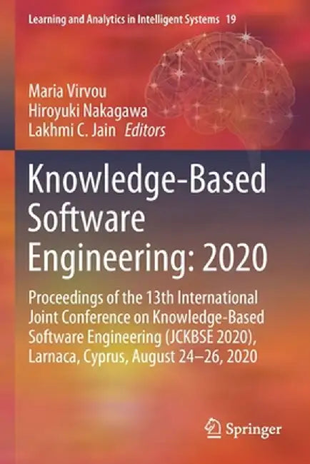 Knowledge-Based Software Engineering: 2020: Proceedings of the 13th International Joint Conference on Knowledge-Based Software Engineering (Jckbse 202 by Maria Virvou