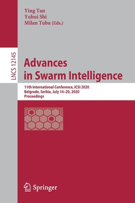 Advances in Swarm Intelligence: 11th International Conference, Icsi 2020, Belgrade, Serbia, July 14-20, 2020, Proceedings by Ying Tan