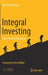 Integral Investing: From Profit to Prosperity by Mariana Bozesan