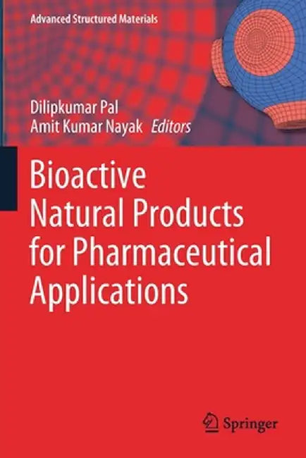 Bioactive Natural Products for Pharmaceutical Applications by Dilipkumar Pal