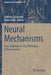 Neural Mechanisms: New Challenges in the Philosophy of Neuroscience by Fabrizio Calzavarini