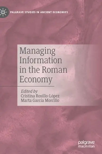 Managing Information in the Roman Economy by Cristina Rosillo-López