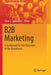 B2B Marketing: A Guidebook for the Classroom to the Boardroom by Uwe G. Seebacher